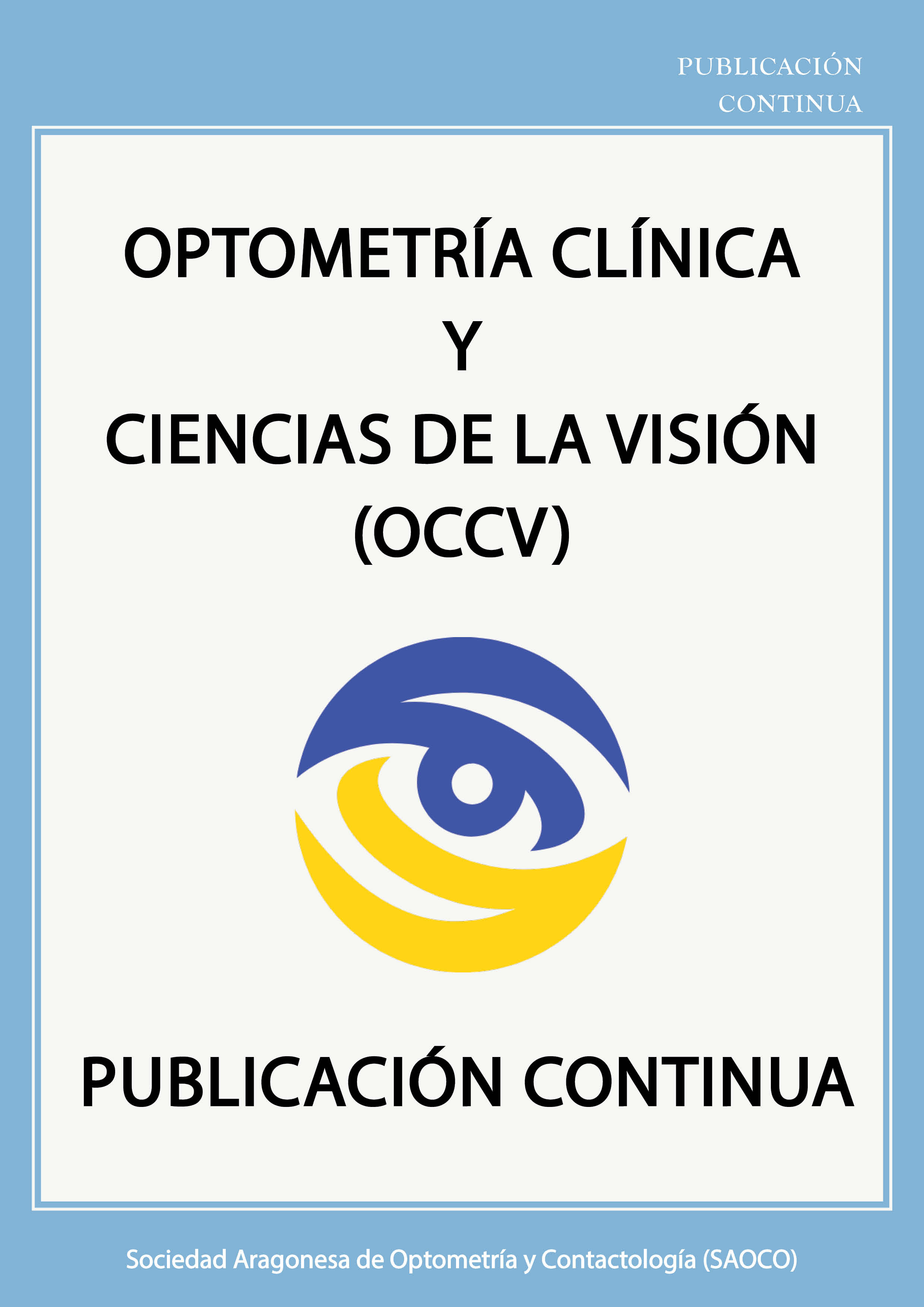 					Ver Vol. 4 Núm. 2 (2025): Optometría Clínica y Ciencias de la Visión: Publicación Continua
				